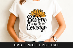 Bloom With Courage Sunflower Quote SVG PNG Product Image 1