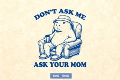 Don't Ask Me Ask Your Mom SVG - Funny Capybara Dad Funny PNG Product Image 1