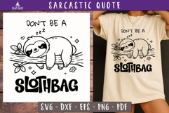 Dont Be a Slothbag SVG Funny Sarcastic Design