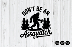 Don’t Be an Assquatch SVG, Bigfoot SVG, Outdoor Humor SVG Product Image 1