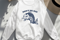 Don’t Be Koi SVG Funny Koi Fish Clipart PNG Sarcastic Animal Product Image 2