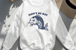 Don’t Be Koi SVG Funny Koi Fish Clipart PNG Sarcastic Animal Product Image 2
