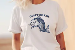 Don’t Be Koi SVG Funny Koi Fish Clipart PNG Sarcastic Animal Product Image 3