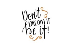 Don&#039;t Dream It Be It SVG Cut File Product Image 1