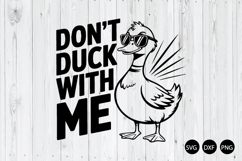 Don&#039;t Duck With Me SVG, Funny Duck SVG, Sarcastic SVG Product Image 1