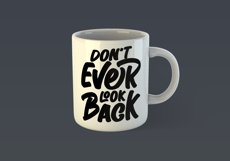 Dont Ever Look Back Motivational Quote Design for Mug TShirt or Poster