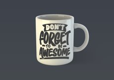 Dont Forget to be Awesome Motivational Quote Design for Mug TShirt or Poster