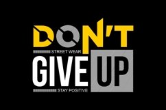 Don&#039;t Give Up T Shirt Design Product Image 2