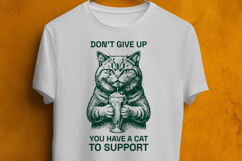 Dont Give Up You Have A Cat To Support SVG Funny Design Product Image 3