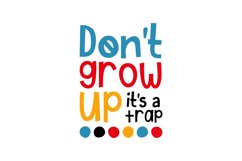 Don't Grow Up It's A Trap Product Image 1