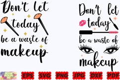 Don&#039;t Let Today Be A Waste Of Makeup SVG | Funny Makeup SVG Product Image 1