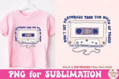 Don't Let Yesterday Take Too Much Of Today PNG, Retro PNG Product Image 1