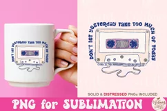 Don't Let Yesterday Take Too Much Of Today PNG, Retro PNG Product Image 2