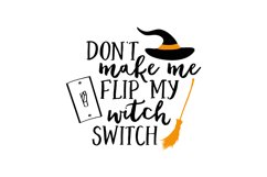 Don't Make Me Flip My Witch Switch Product Image 1