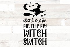Don&#039;t make me flip my witch switch | Halloween svg Product Image 1