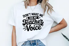 Don't Make Me Use My Teacher Voice SVG | Teacher SVG | Teach Product Image 2