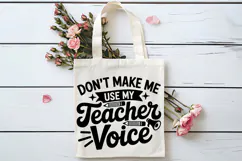 Don't Make Me Use My Teacher Voice SVG | Teacher SVG | Teach Product Image 4