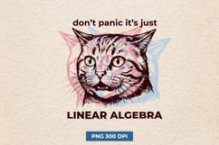 Funny Math Cat PNG - Don't Panic It's Just Linear Algebra Product Image 1