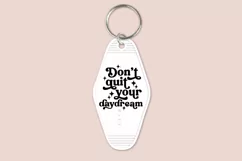 dont quit your daydream positive quotes sassy quotes motel keychain cutting files SVG DXF PNG EPS digital files instant download