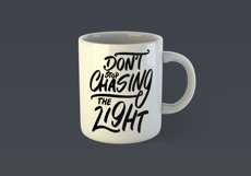 Dont Stop Chasing the Light Motivational Quote Design for Mug TShirt or Poster