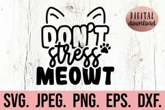 Dont Stress Meowt SVG - Cat Mom - Cat Face - Funny Cat SVG Product Image 1