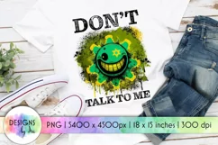 Sarcastic Sublimation | Don't Talk To Me Shirt Print Product Image 1