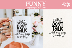 Don&#039;t Talk to me Until my Cup is Empty SVG
