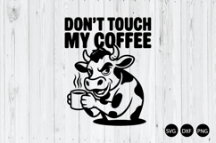 Don&#039;t Touch My Coffee SVG, Funny Coffee Quote SVG Product Image 1