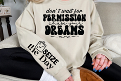 Don&#039;t wait for permission chase your dreams now Sleeve SVG Product Image 2