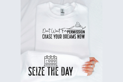 Don&#039;t wait for permission chase your dreams now Sleeve SVG Product Image 2
