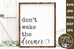 Don't Wake The Dreamer Farmhouse Home Sign Svg Product Image 1
