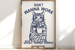 Don’t Wanna Work Just Meow SVG PNG | Cute Cozy Cat Design Product Image 1