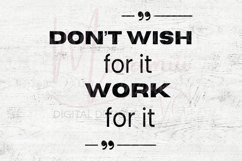 Don’t Wish For It Work For It SVG Motivational Quote Design Product Image 4