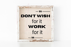 Don’t Wish For It Work For It SVG Motivational Quote Design Product Image 2