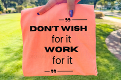 Don’t Wish For It Work For It SVG Motivational Quote Design Product Image 1