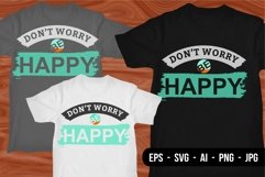 Don&#039;t Worry Be Happy - T Shirt Design Product Image 1