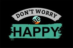 Don&#039;t Worry Be Happy - T Shirt Design Product Image 2