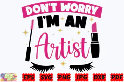 Don't Worry I'm An Artist SVG | Makeup Artist SVG | Artist Product Image 2