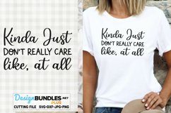 Kinda Just Don't Really Care SVG | Funny SVG | Sarcastic SVG Product Image 1