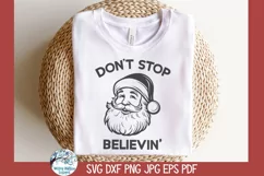 Don't Stop Believin' | Funny Christmas Santa Claus SVG Product Image 1