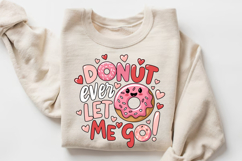Donut Ever Let Me Go Sublimation PNG Design Product Image 3