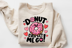 Donut Ever Let Me Go Sublimation PNG Design Product Image 3