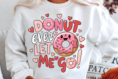 Donut Ever Let Me Go Sublimation PNG Design Product Image 2