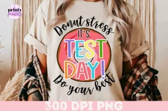 Don't stress do your best test day shirt design