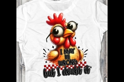 Sarcasm PNG sublimation printable chicken humor may be wrong Product Image 4