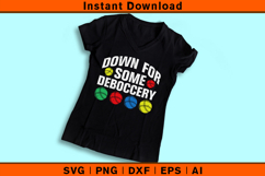 Down For Some Deboccery SVG | Funny Bocce File Product Image 3