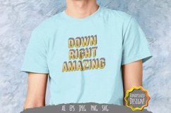 Down Right Amazing for T-Shirt Product Image 1
