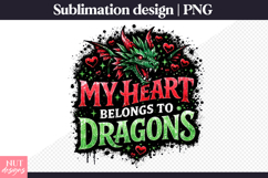 My Heart Belongs to Dragons Red Green Fantasy Sublimation Product Image 1