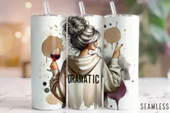 Dramatic PNG, Funny Tumbler Wrap, Sarcastic Tumbler, Sassy Product Image 1