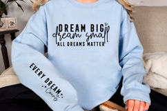 Dream big dream small all dreams matter Sleeve SVG Design Product Image 3